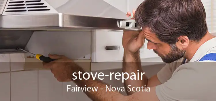 stove-repair Fairview - Nova Scotia