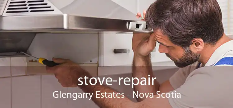 stove-repair Glengarry Estates - Nova Scotia