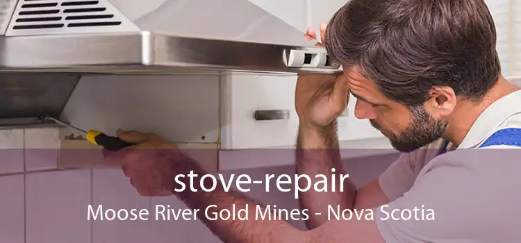 stove-repair Moose River Gold Mines - Nova Scotia