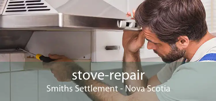 stove-repair Smiths Settlement - Nova Scotia