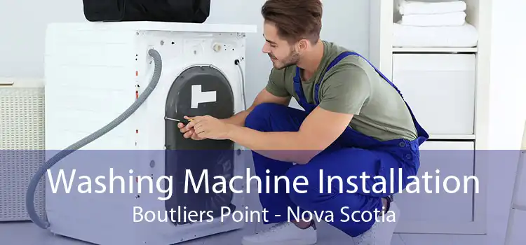 Washing Machine Installation Boutliers Point - Nova Scotia