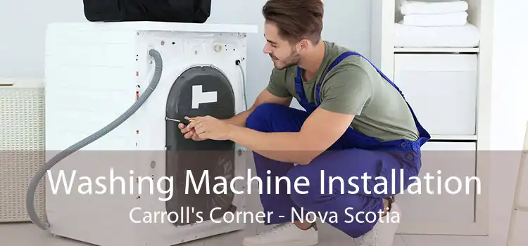 Washing Machine Installation Carroll's Corner - Nova Scotia