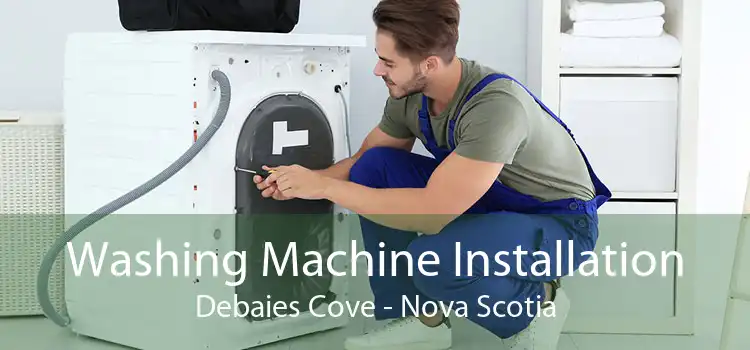 Washing Machine Installation Debaies Cove - Nova Scotia