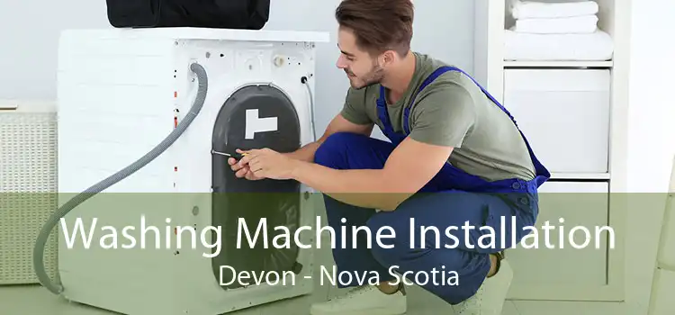Washing Machine Installation Devon - Nova Scotia