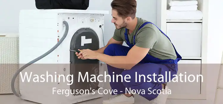 Washing Machine Installation Ferguson's Cove - Nova Scotia