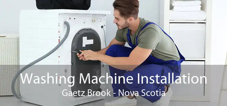 Washing Machine Installation Gaetz Brook - Nova Scotia