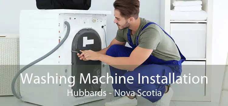 Washing Machine Installation Hubbards - Nova Scotia