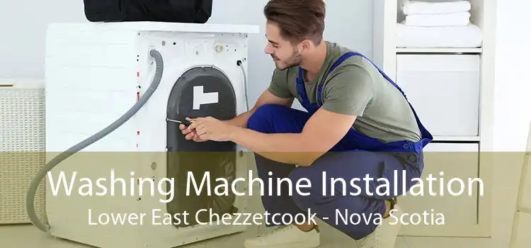 Washing Machine Installation Lower East Chezzetcook - Nova Scotia