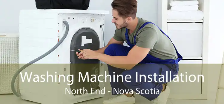 Washing Machine Installation North End - Nova Scotia