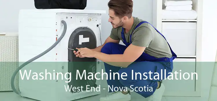 Washing Machine Installation West End - Nova Scotia