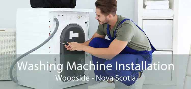 Washing Machine Installation Woodside - Nova Scotia