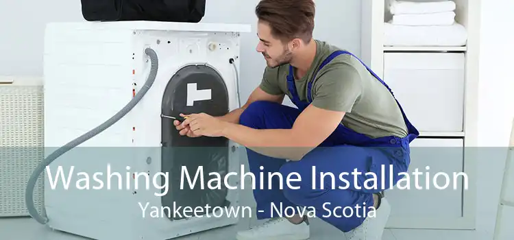 Washing Machine Installation Yankeetown - Nova Scotia