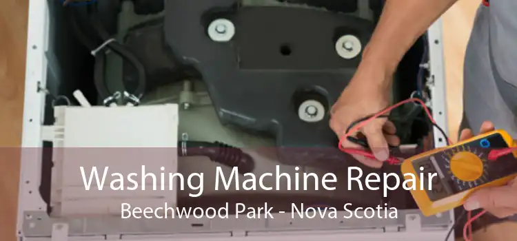 Washing Machine Repair Beechwood Park - Nova Scotia