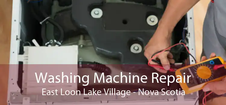 Washing Machine Repair East Loon Lake Village - Nova Scotia