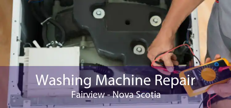 Washing Machine Repair Fairview - Nova Scotia