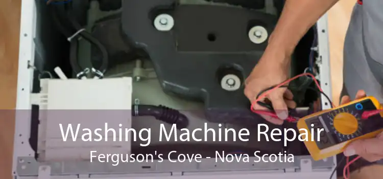 Washing Machine Repair Ferguson's Cove - Nova Scotia