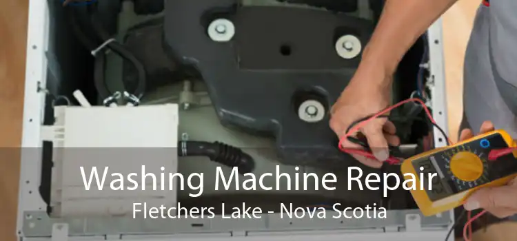 Washing Machine Repair Fletchers Lake - Nova Scotia