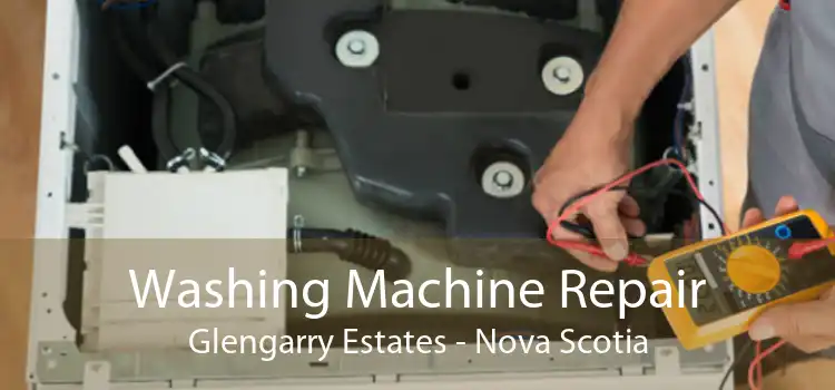 Washing Machine Repair Glengarry Estates - Nova Scotia