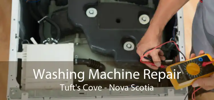 Washing Machine Repair Tuft's Cove - Nova Scotia