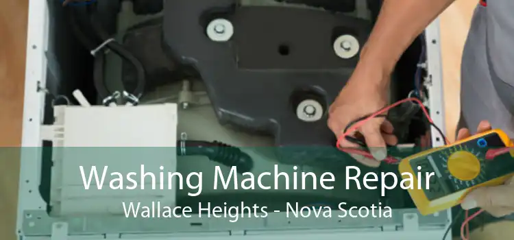 Washing Machine Repair Wallace Heights - Nova Scotia