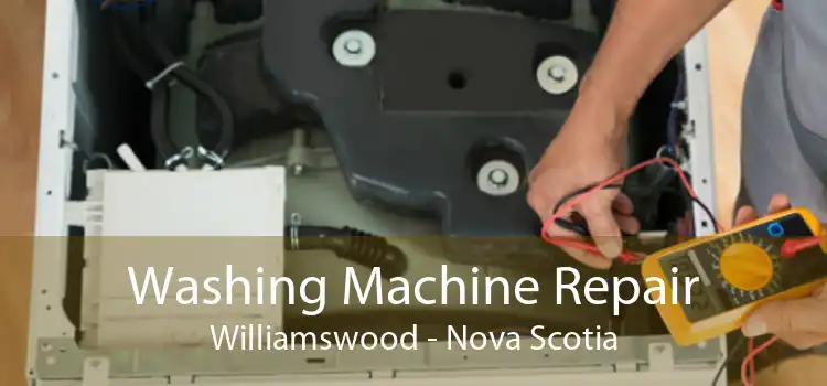 Washing Machine Repair Williamswood - Nova Scotia